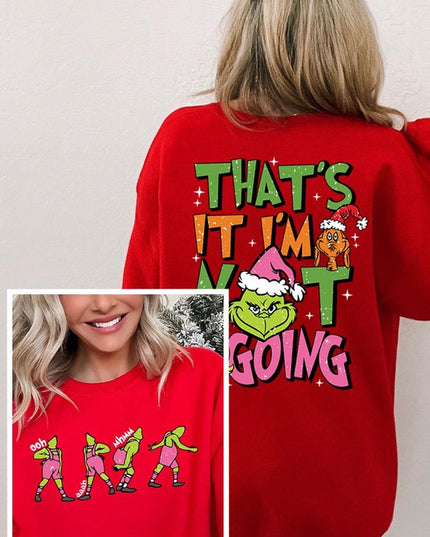 Grinch 'I'm Not Going' Christmas Holiday Unisex Long Sleeve Graphic Sweatshirt