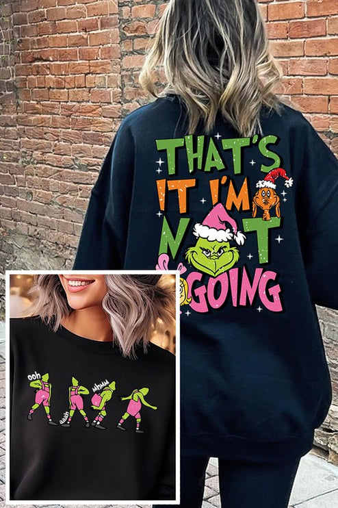 Grinch 'I'm Not Going' Christmas Holiday Unisex Long Sleeve Graphic Sweatshirt - Accessoriesforever
