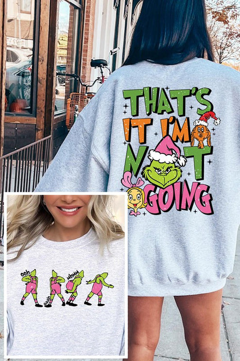 Grinch 'I'm Not Going' Christmas Holiday Unisex Long Sleeve Graphic Sweatshirt