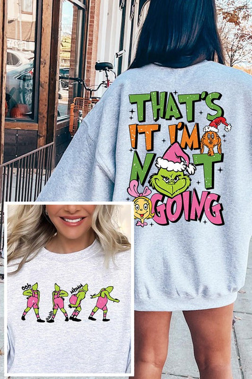 Grinch 'I'm Not Going' Christmas Holiday Unisex Long Sleeve Graphic Sweatshirt - Accessoriesforever