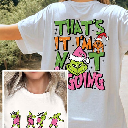 Grinch 'I'm Not Going' Christmas Holiday Unisex Short Sleeve Graphic Tee T-Shirt - Accessoriesforever