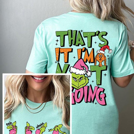 Grinch 'I'm Not Going' Christmas Holiday Unisex Short Sleeve Graphic Tee T-Shirt - Accessoriesforever