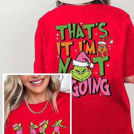 Grinch 'I'm Not Going' Christmas Holiday Unisex Short Sleeve Graphic Tee T-Shirt - Accessoriesforever