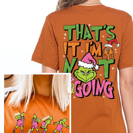 Grinch 'I'm Not Going' Christmas Holiday Unisex Short Sleeve Graphic Tee T-Shirt - Accessoriesforever