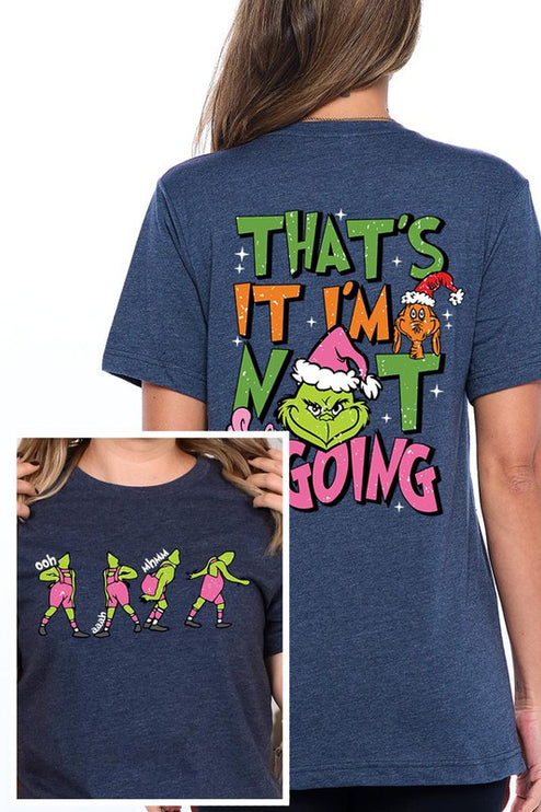 Grinch 'I'm Not Going' Christmas Holiday Unisex Short Sleeve Graphic Tee T-Shirt